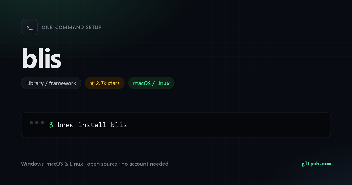 blis one-command setup card, library / framework, for macOS and Linux, 2.7k stars on the project's repository