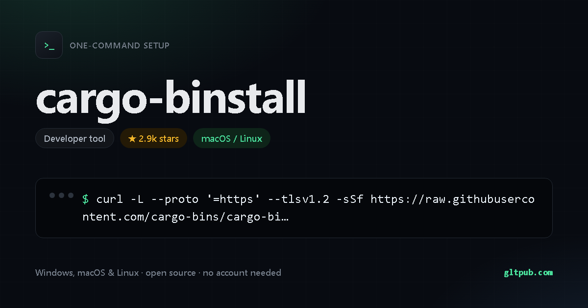 cargo-binstall one-command setup card, developer tool, for macOS and Linux, 2.9k stars on the project's repository