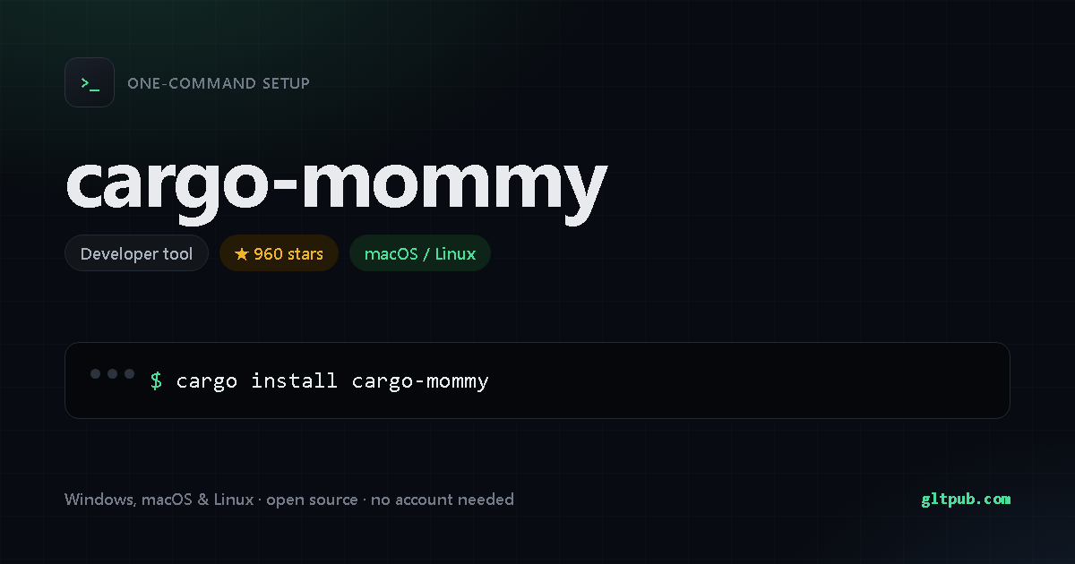 cargo-mommy one-command setup card, developer tool, for macOS and Linux, 960 stars on the project's repository