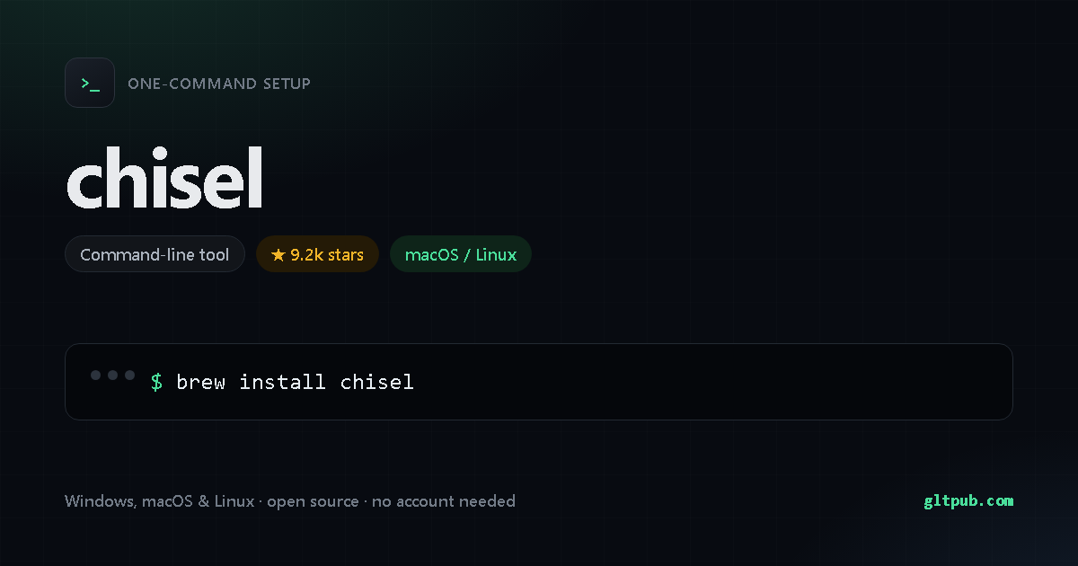 chisel one-command setup card, command-line tool, for macOS and Linux, 9.2k stars on the project's repository