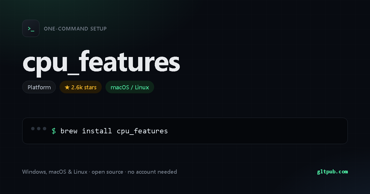 cpu_features one-command setup card, platform, for macOS and Linux, 2.6k stars on the project's repository