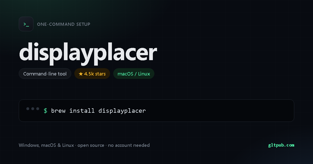displayplacer one-command setup card, command-line tool, for macOS and Linux, 4.5k stars on the project's repository
