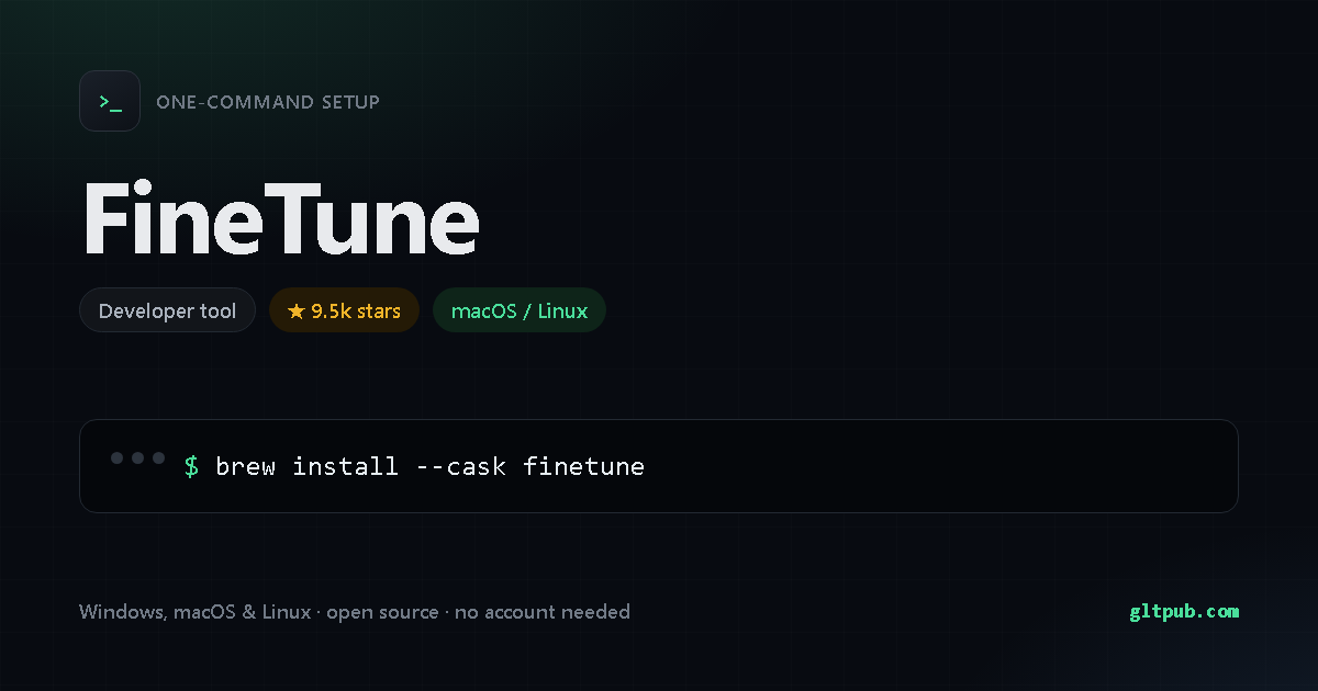 FineTune one-command setup card, developer tool, for macOS and Linux, 9.5k stars on the project's repository