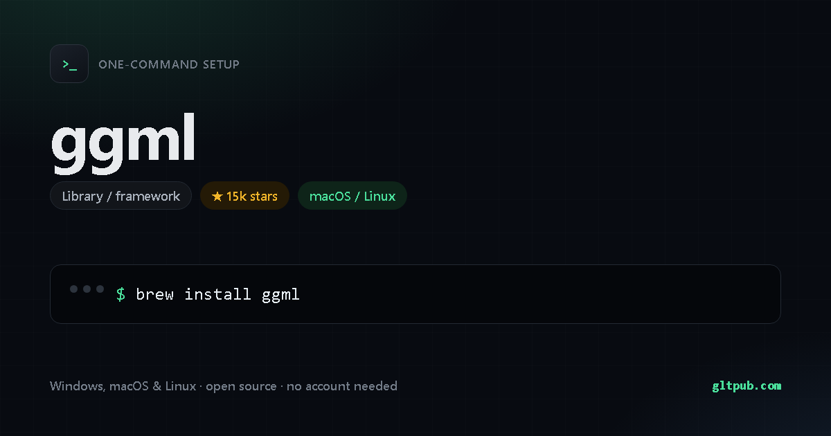 ggml one-command setup card, library / framework, for macOS and Linux, 15k stars on the project's repository