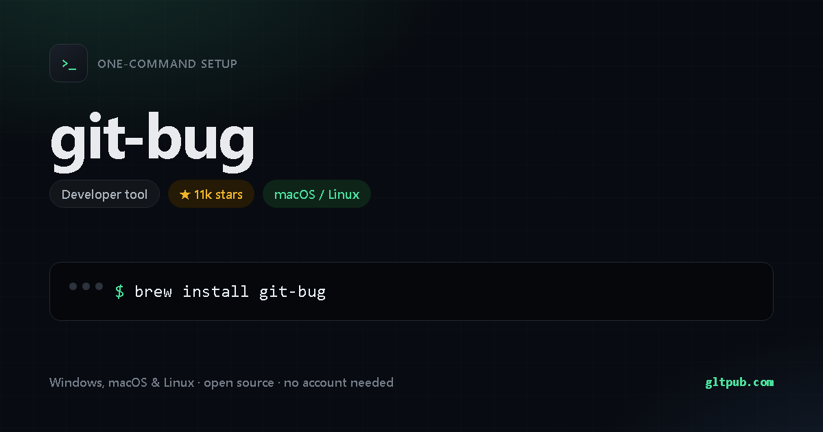 git-bug one-command setup card, developer tool, for macOS and Linux, 11k stars on the project's repository
