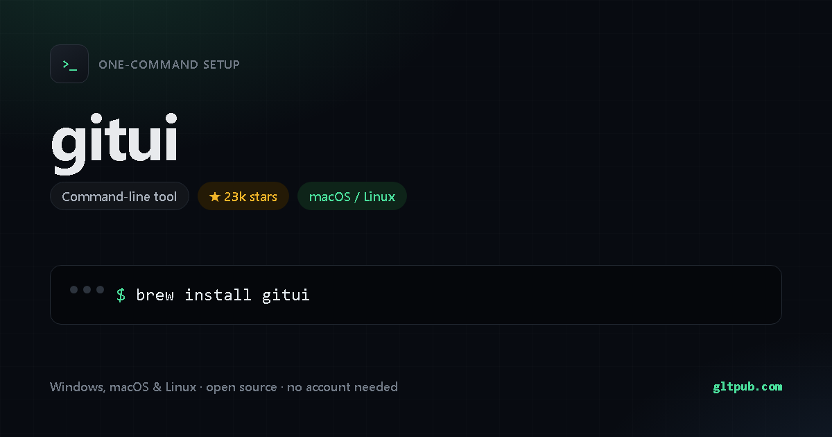 gitui one-command setup card, command-line tool, for macOS and Linux, 23k stars on the project's repository