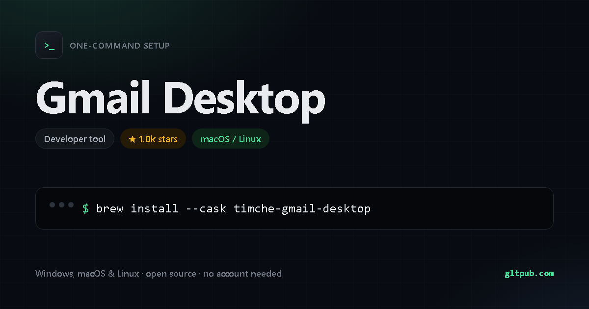 Gmail Desktop one-command setup card, developer tool, for macOS and Linux, 1.0k stars on the project's repository