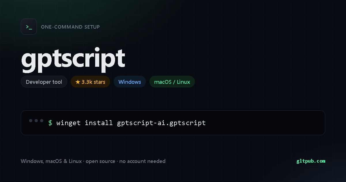 gptscript one-command setup card, developer tool, for Windows and macOS and Linux, 3.3k stars on the project's repository