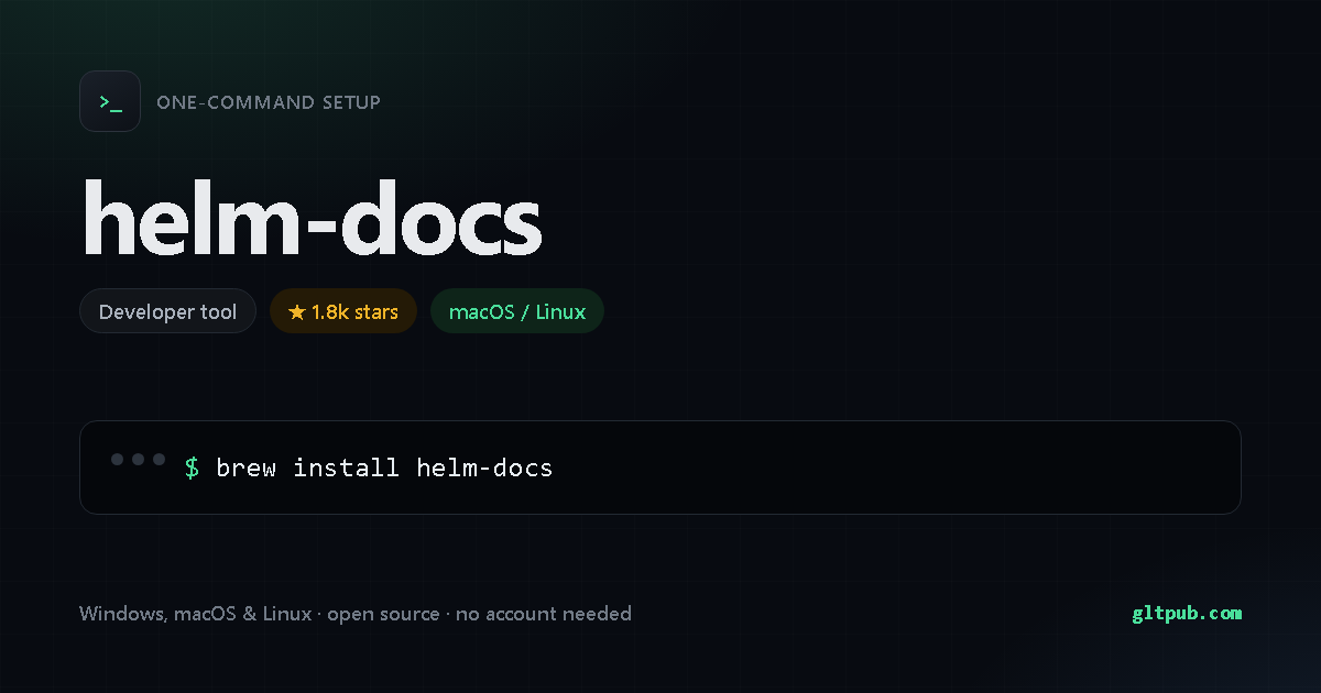 helm-docs one-command setup card, developer tool, for macOS and Linux, 1.8k stars on the project's repository