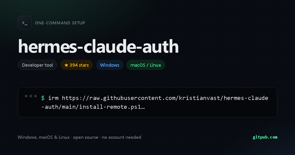 hermes-claude-auth one-command setup card, developer tool, for Windows and macOS and Linux, 394 stars on the project's repository