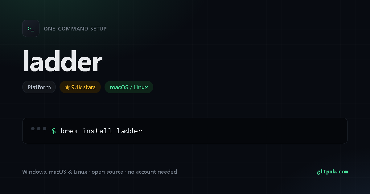 ladder one-command setup card, platform, for macOS and Linux, 9.1k stars on the project's repository