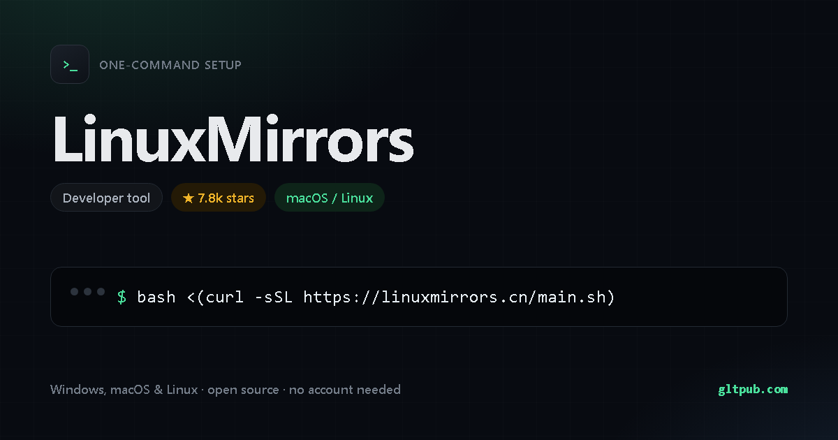 LinuxMirrors one-command setup card, developer tool, for macOS and Linux, 7.8k stars on the project's repository
