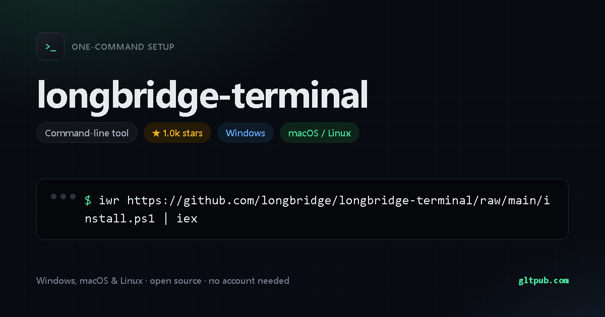 longbridge-terminal one-command setup card, command-line tool, for Windows and macOS and Linux, 1.0k stars on the project's repository