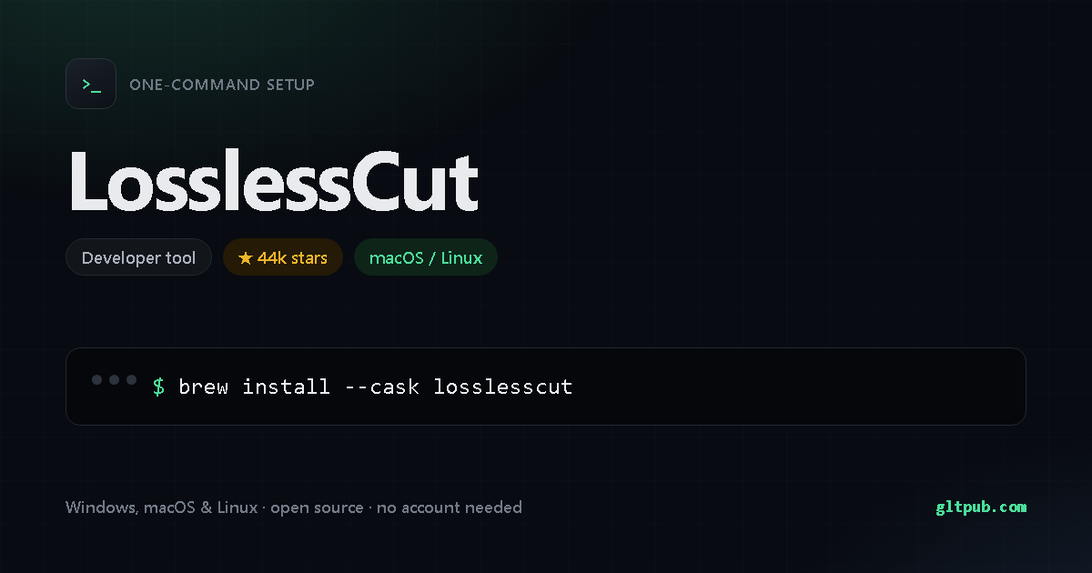 LosslessCut one-command setup card, developer tool, for macOS and Linux, 44k stars on the project's repository