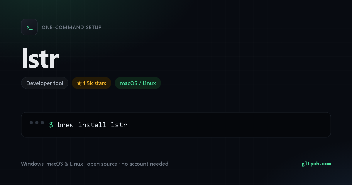 lstr one-command setup card, developer tool, for macOS and Linux, 1.5k stars on the project's repository