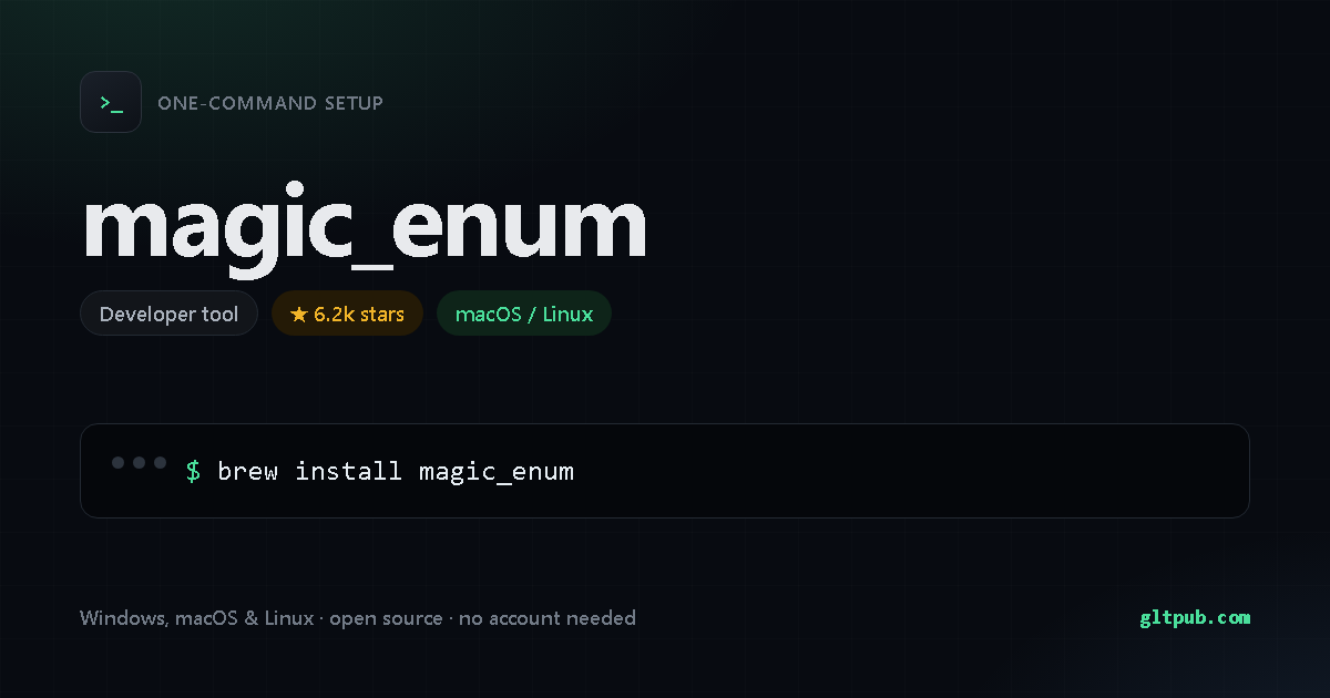 magic_enum one-command setup card, developer tool, for macOS and Linux, 6.2k stars on the project's repository