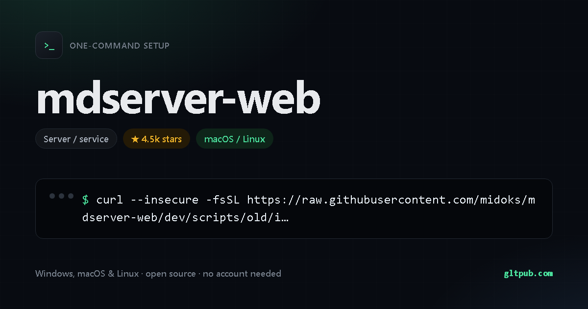 mdserver-web one-command setup card, server / service, for macOS and Linux, 4.5k stars on the project's repository