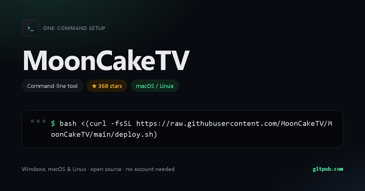 MoonCakeTV one-command setup card, developer tool, for macOS and Linux, 368 stars on the project's repository