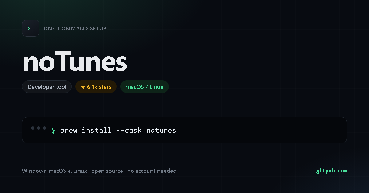 noTunes one-command setup card, developer tool, for macOS and Linux, 6.1k stars on the project's repository