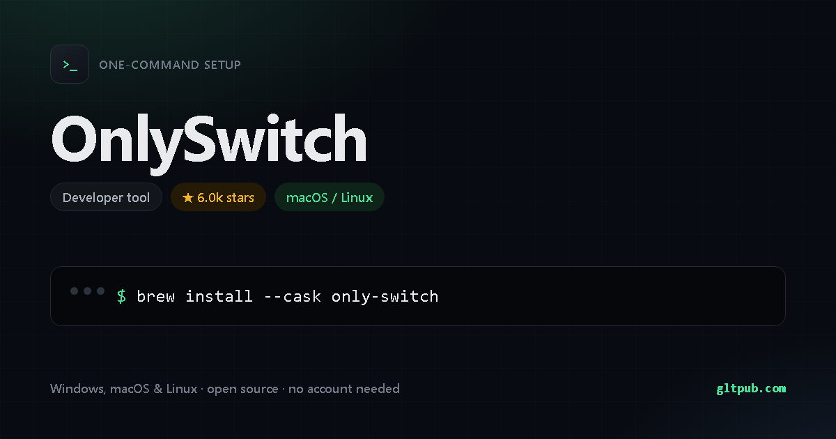 OnlySwitch one-command setup card, developer tool, for macOS and Linux, 6.0k stars on the project's repository
