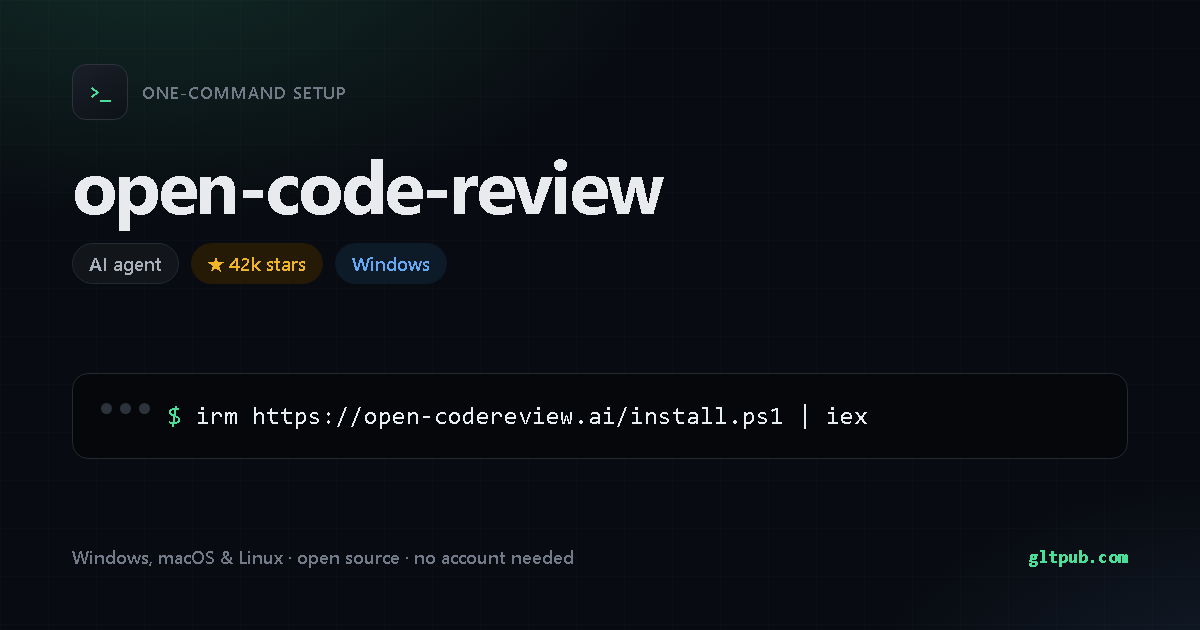 open-code-review one-command setup card, ai agent, for Windows, 42k stars on the project's repository