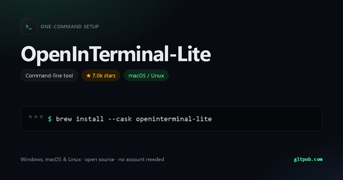 OpenInTerminal-Lite one-command setup card, command-line tool, for macOS and Linux, 7.0k stars on the project's repository