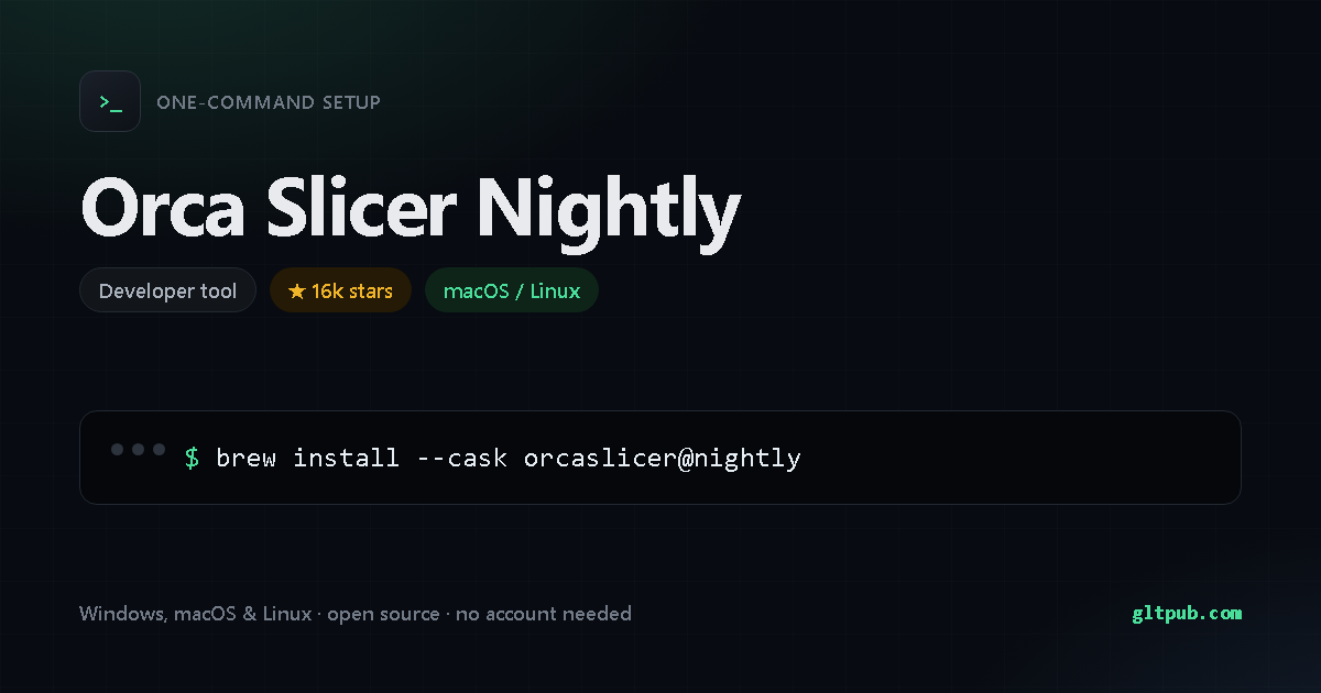 Orca Slicer Nightly one-command setup card, developer tool, for macOS and Linux, 16k stars on the project's repository