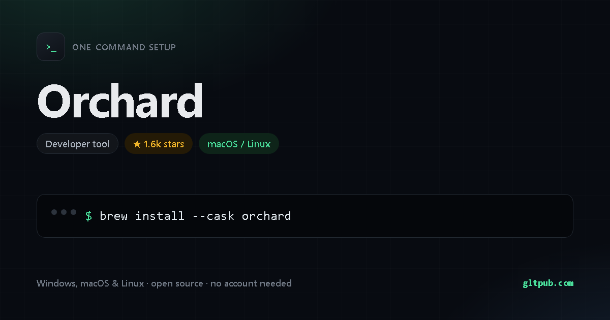 Orchard one-command setup card, developer tool, for macOS and Linux, 1.6k stars on the project's repository