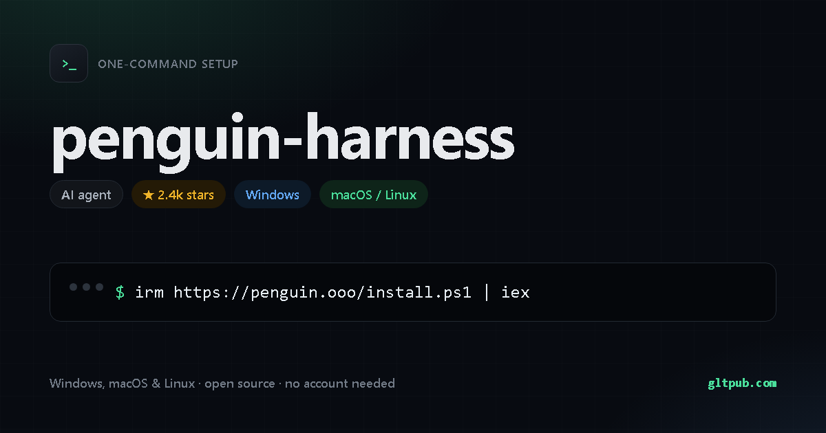 penguin-harness one-command setup card, ai agent, for Windows and macOS and Linux, 2.4k stars on the project's repository