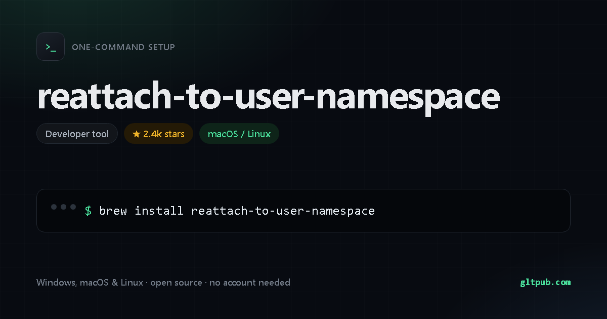 reattach-to-user-namespace one-command setup card, developer tool, for macOS and Linux, 2.4k stars on the project's repository