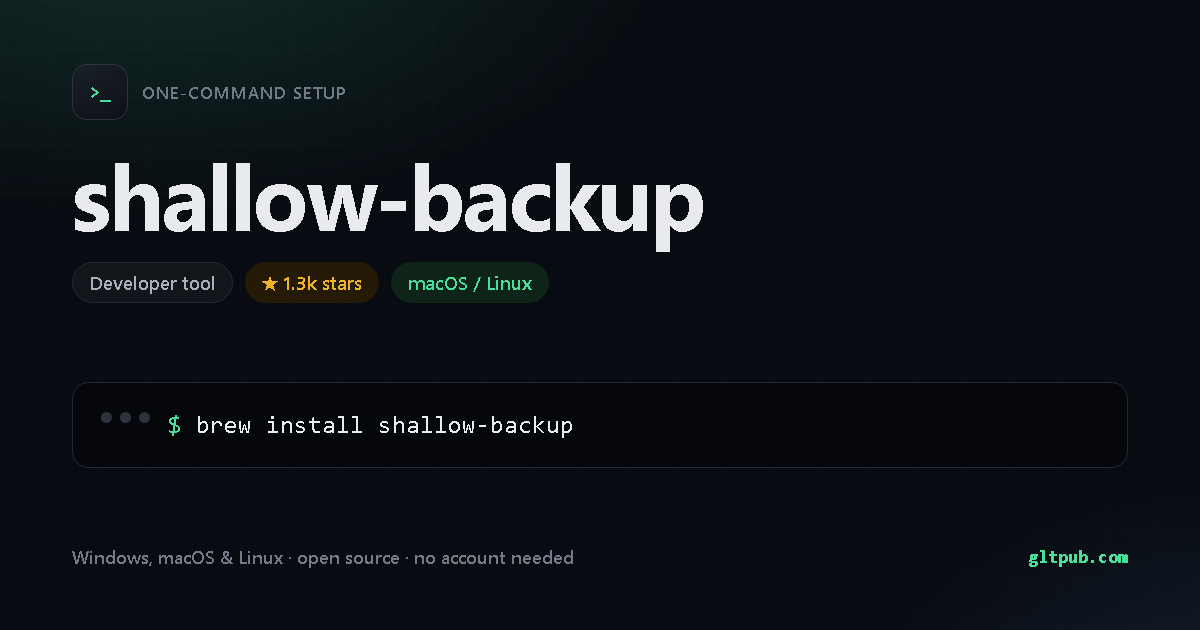 shallow-backup one-command setup card, developer tool, for macOS and Linux, 1.3k stars on the project's repository