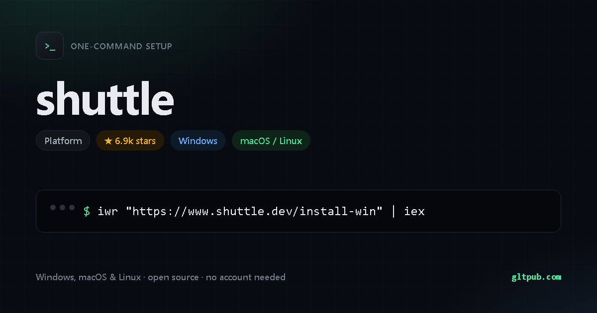 shuttle one-command setup card, platform, for Windows and macOS and Linux, 6.9k stars on the project's repository