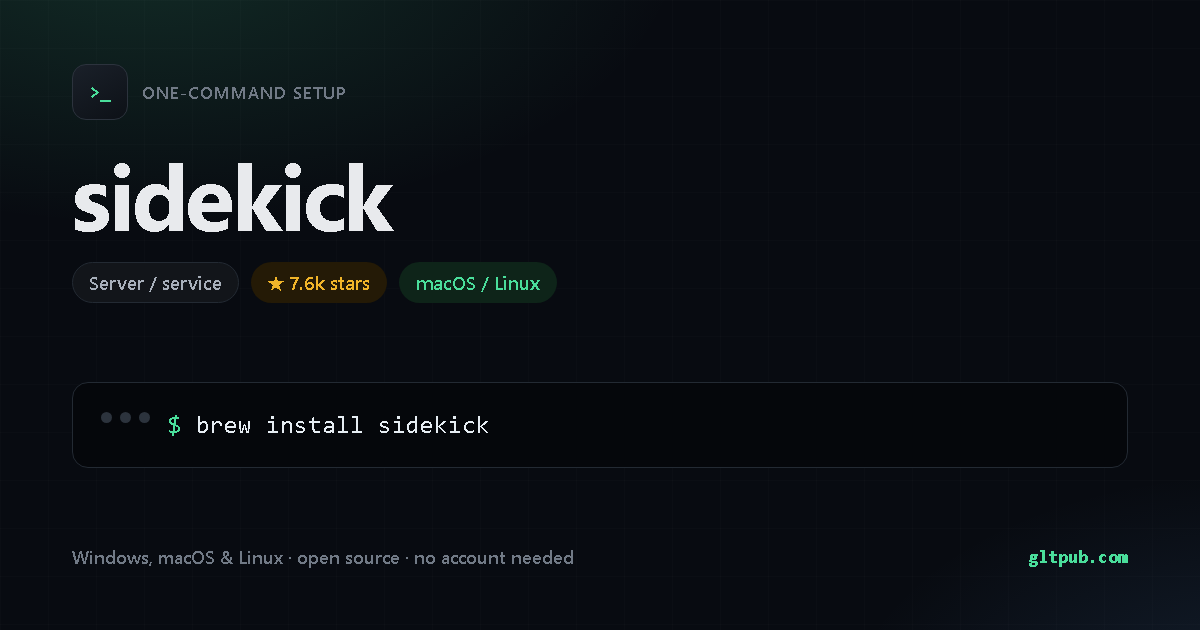 sidekick one-command setup card, server / service, for macOS and Linux, 7.6k stars on the project's repository