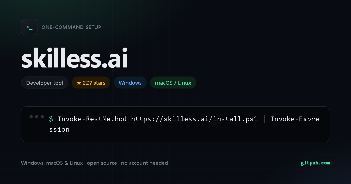 skilless.ai one-command setup card, developer tool, for Windows and macOS and Linux, 227 stars on the project's repository