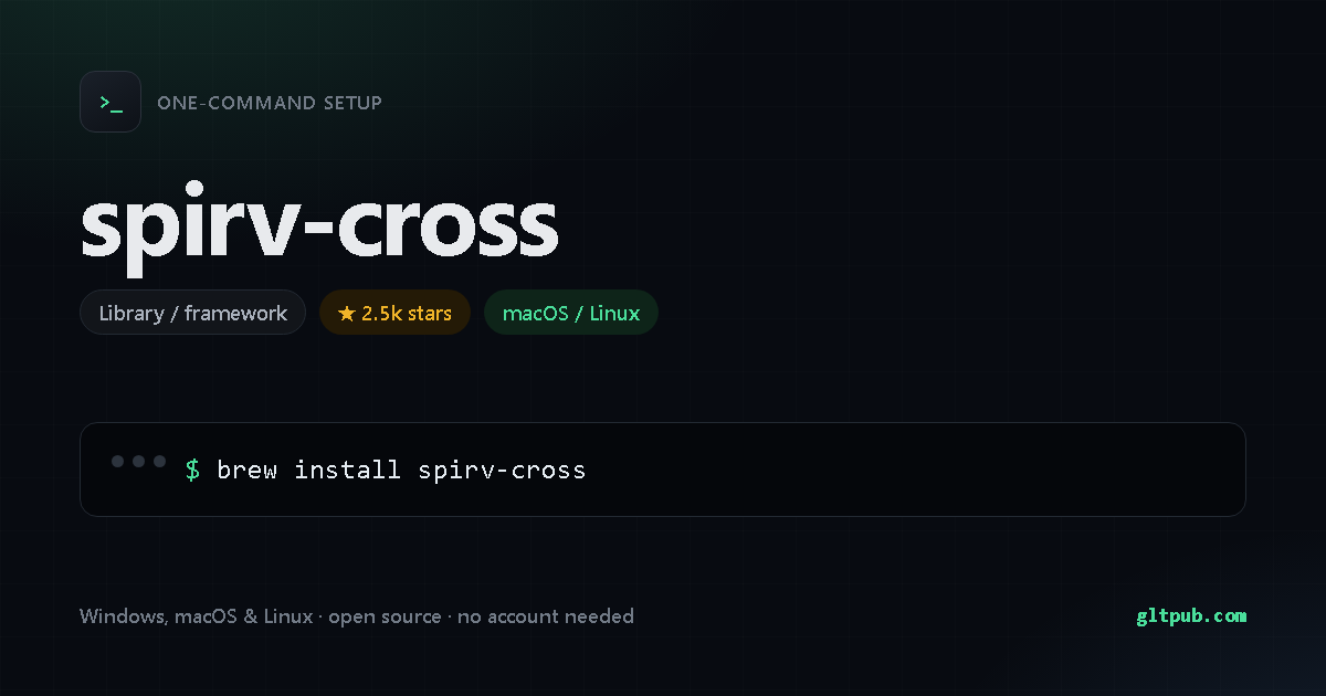 spirv-cross one-command setup card, library / framework, for macOS and Linux, 2.5k stars on the project's repository