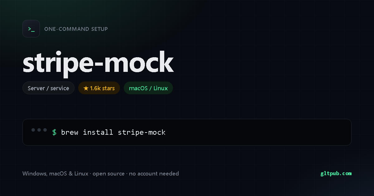 stripe-mock one-command setup card, server / service, for macOS and Linux, 1.6k stars on the project's repository