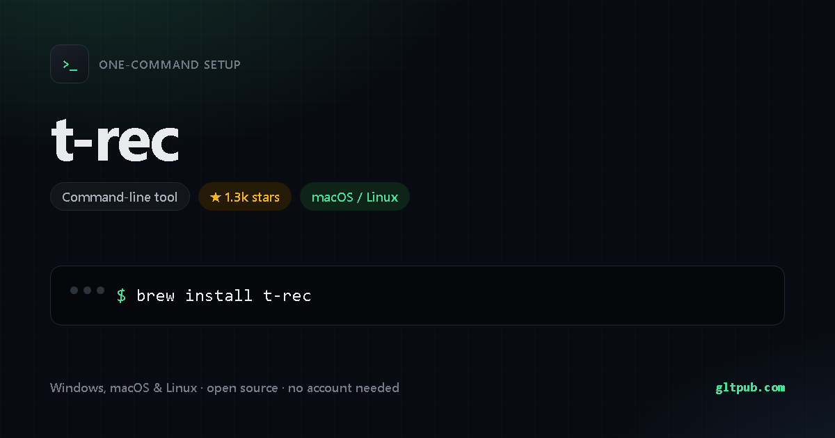t-rec one-command setup card, command-line tool, for macOS and Linux, 1.3k stars on the project's repository