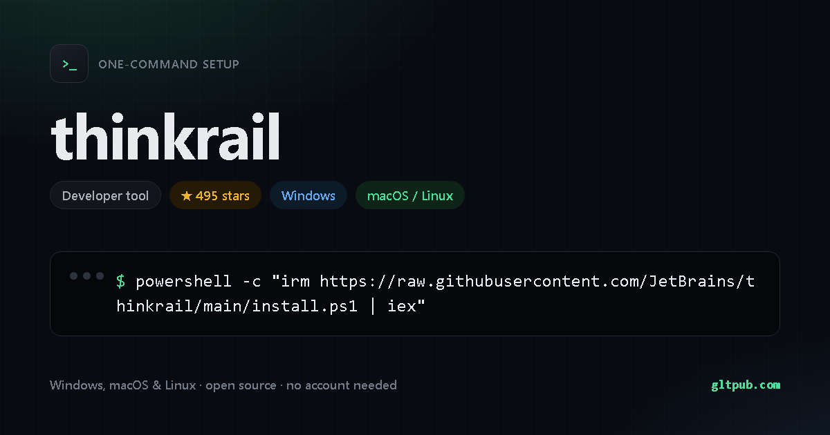 thinkrail one-command setup card, developer tool, for Windows and macOS and Linux, 495 stars on the project's repository