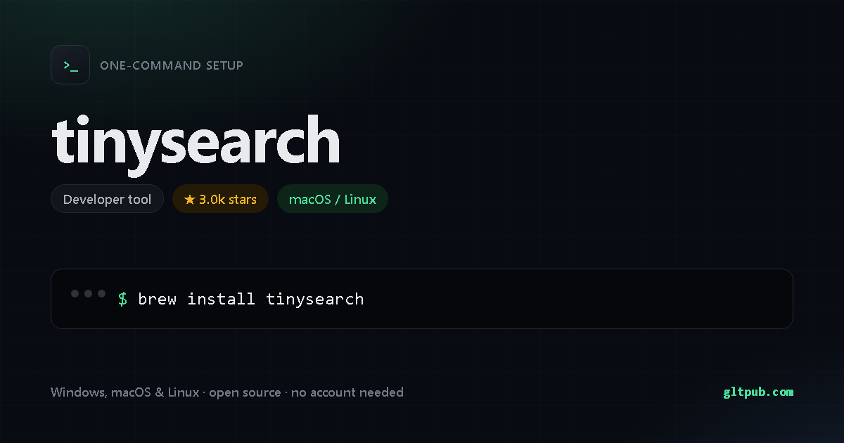 tinysearch one-command setup card, developer tool, for macOS and Linux, 3.0k stars on the project's repository