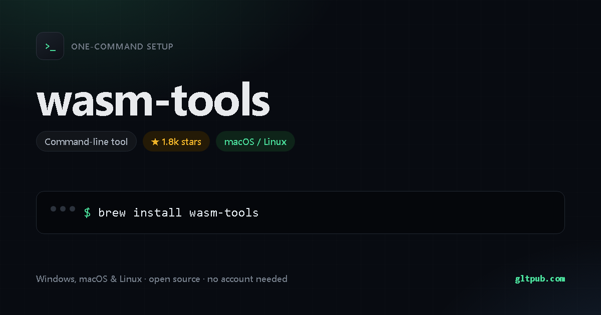 wasm-tools one-command setup card, command-line tool, for macOS and Linux, 1.8k stars on the project's repository