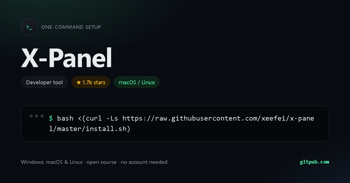 X-Panel one-command setup card, developer tool, for macOS and Linux, 1.7k stars on the project's repository